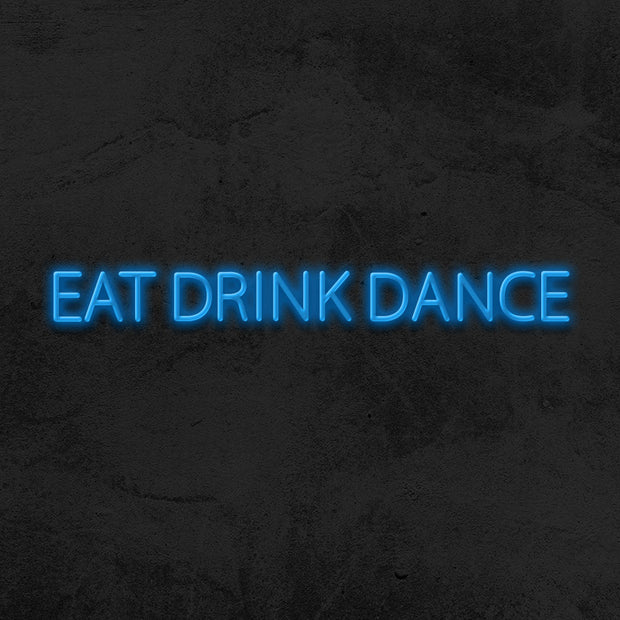 eat drink dance neon sign led event mk neon