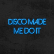 disco made me do it neon sign led party mk neon