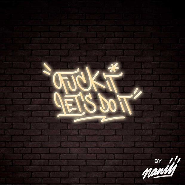 F*ck It Let's Do it - Lettering neon sign