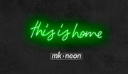 This is Home - Led Neon Sign - MK Neon