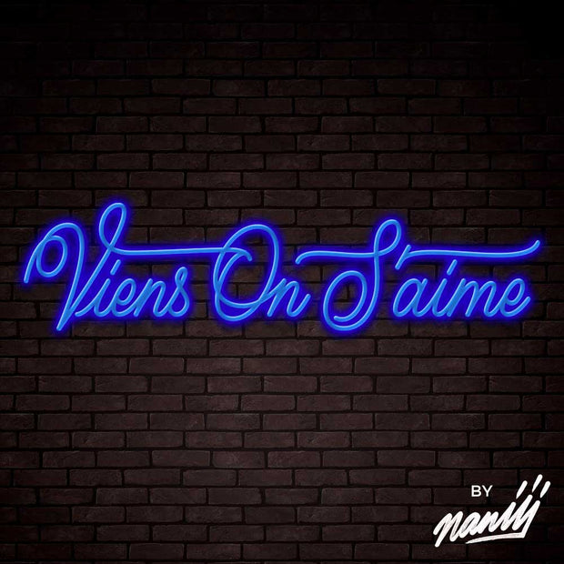 Viens on s'aime - Lettering neon sign