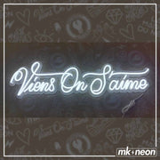 Viens on s'aime - Lettering neon sign
