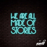 We Are All Made Of Stories - Lettering neon sign