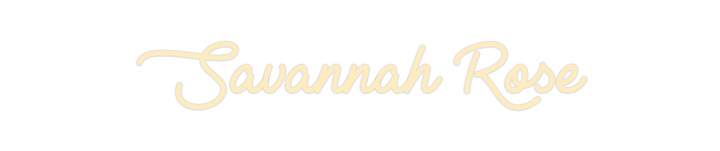 Create your Neon Sign Savannah Rose