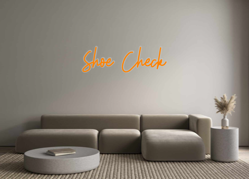 Create your Neon Sign Shoe Check