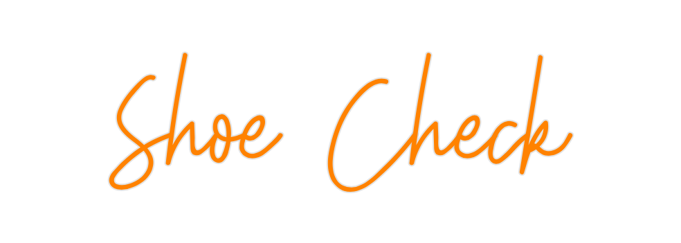 Create your Neon Sign Shoe Check