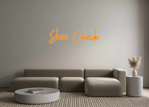 Create your Neon Sign Shoe Check