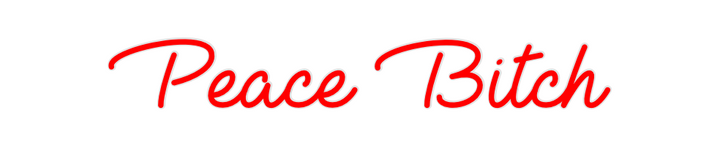 Create your Neon Sign Peace Bitch