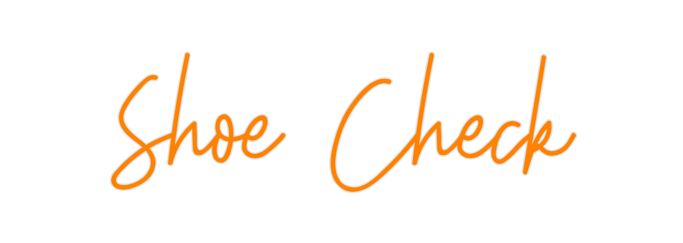 Create your Neon Sign Shoe Check