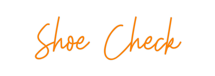 Create your Neon Sign Shoe Check