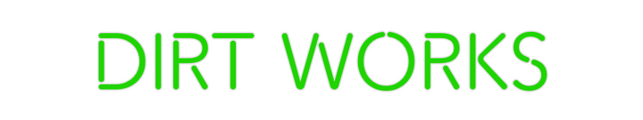 Create your Neon Sign DIRT WORKS