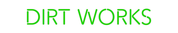 Create your Neon Sign DIRT WORKS