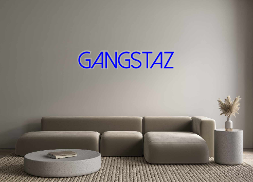 Create your Neon Sign GANGSTAZ