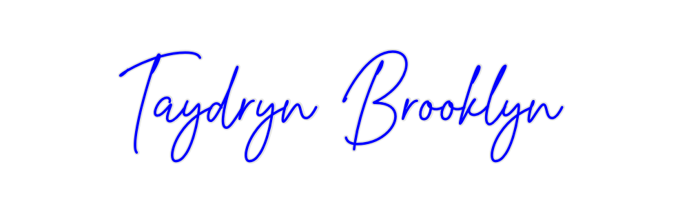 Create your Neon Sign Taydryn Brook...