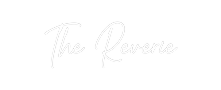 Create your Neon Sign The Reverie