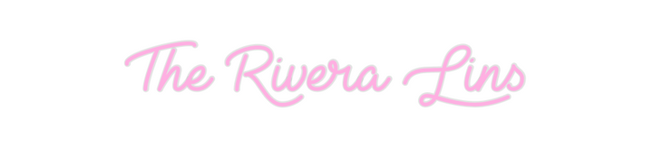 Create your Neon Sign The Rivera Lins