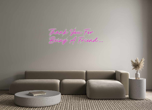 Create your Neon Sign Thank You For...