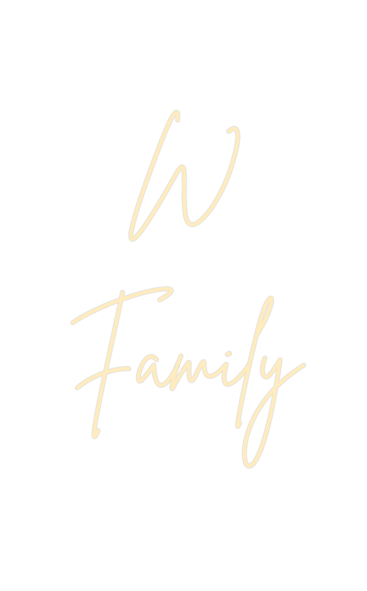Create your Neon Sign W
Family
