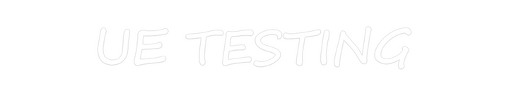 Create your Neon Sign UE TESTING
