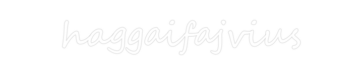 Create your Neon Sign haggaifajvius