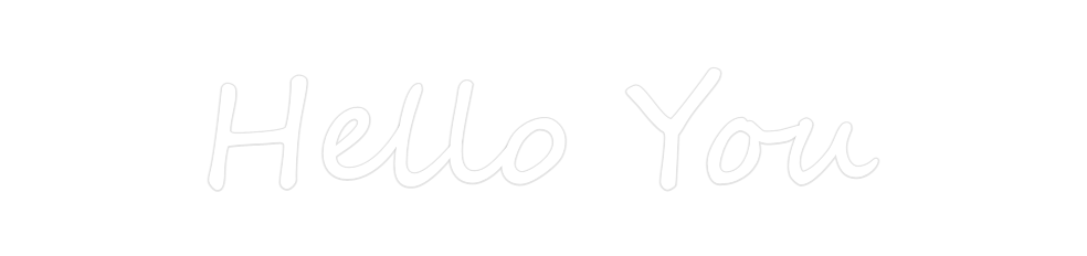 Create your Neon Sign Hello You