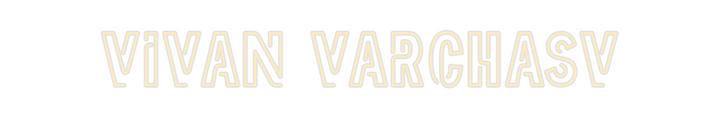 Create your Neon Sign Vivan varchasv