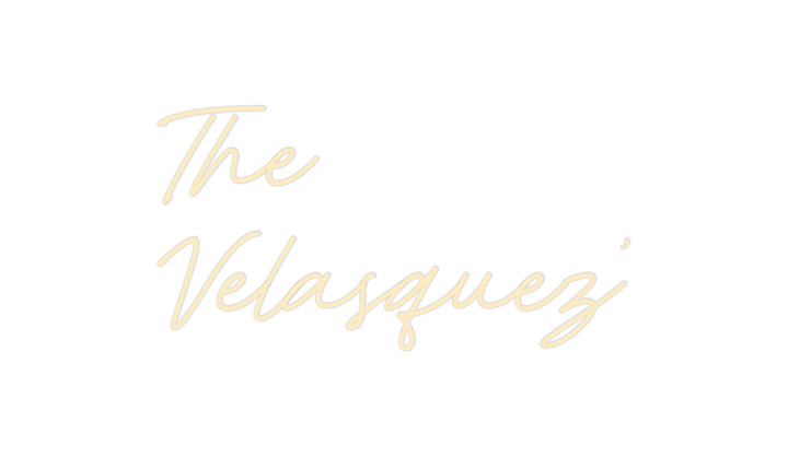 Create your Neon Sign The
Velasquez’