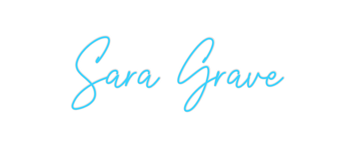 Create your Neon Sign Sara Grave
