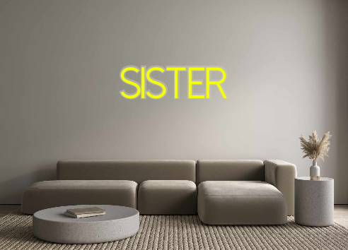 Create your Neon Sign Sister