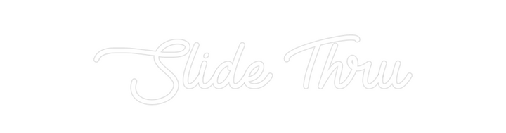 Create your Neon Sign Slide Thru