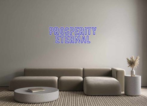 Create your Neon Sign PROSPERITY 
E...