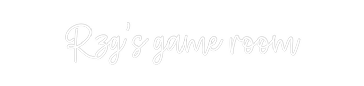 Create your Neon Sign Rzg’s game room