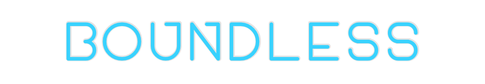 Create your Neon Sign BOUNDLESS - MK Neon