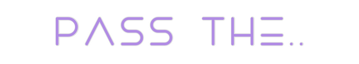 Create your Neon Sign Pass the..