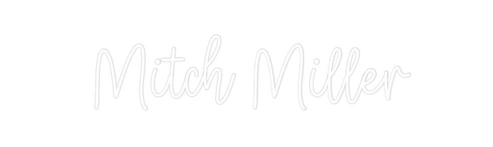 Create your Neon Sign Mitch Miller