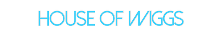 Create your Neon Sign House of Wiggs