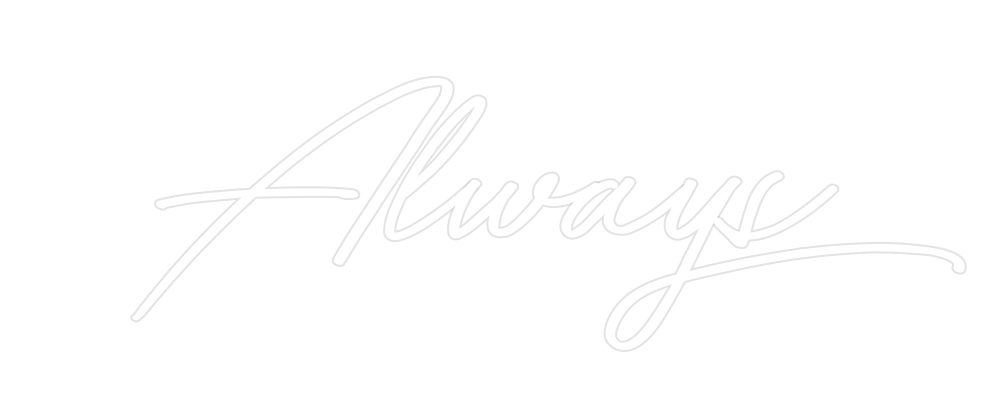 Create your Neon Sign Always