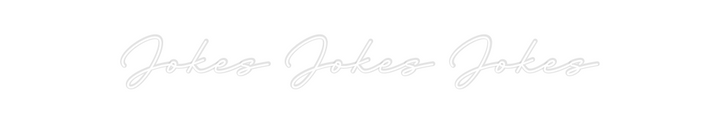 Create your Neon Sign Jokes Jokes J...