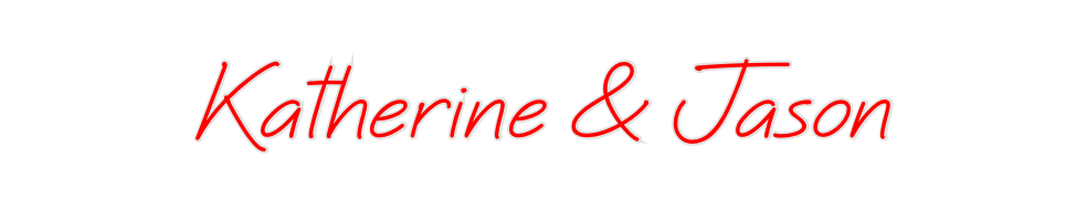 Create your Neon Sign Katherine & J...