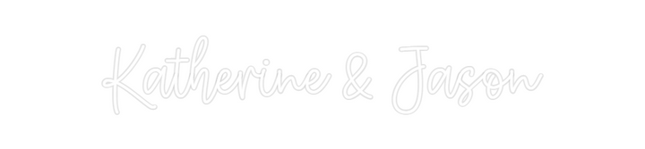 Create your Neon Sign Katherine & J...