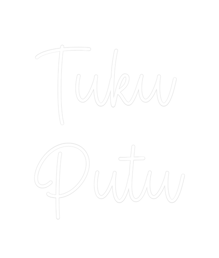 Create your Neon Sign Tuku 
Putu