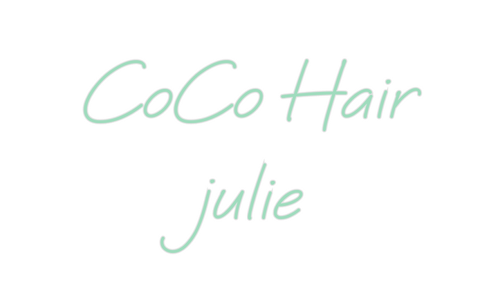 Create your Neon Sign CoCo Hair
julie - MK Neon