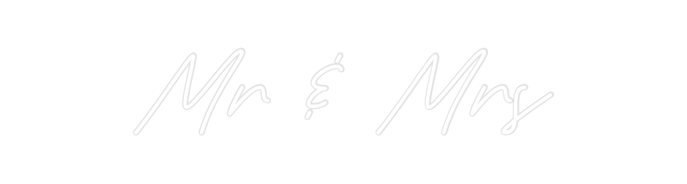 Create your Neon Sign Mr & Mrs