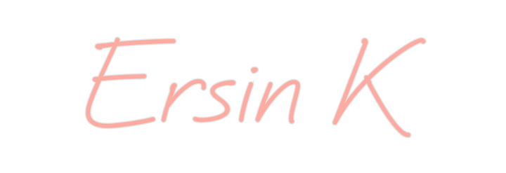 Create your Neon Sign Ersin K