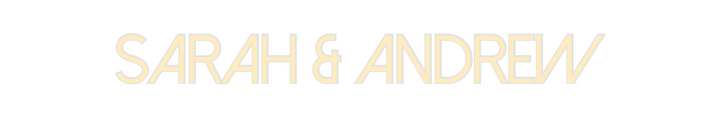 Create your Neon Sign Sarah & Andrew