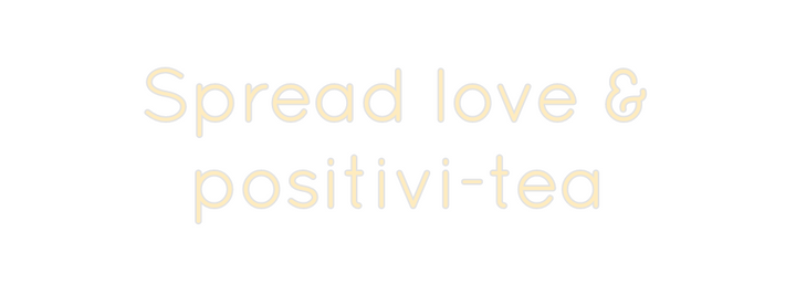 Create your Neon Sign Spread love &...