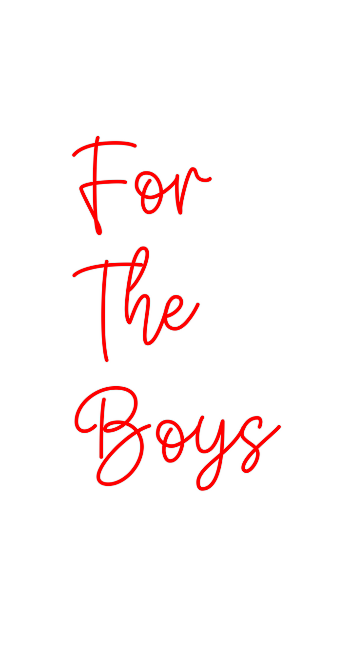 Create your Neon Sign For
The
Boys