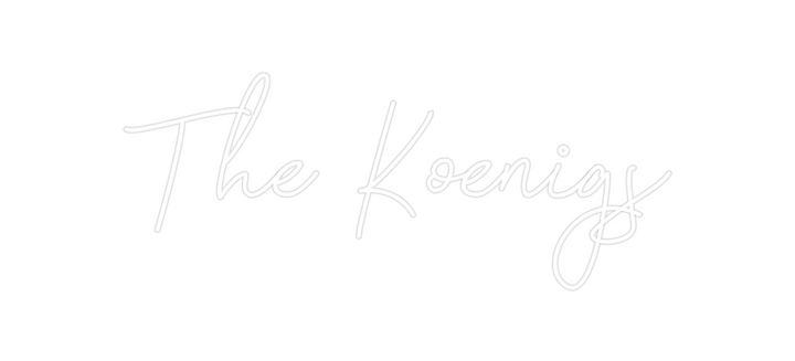 Create your Neon Sign The Koenigs - MK Neon