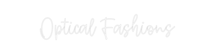 Create your Neon Sign Optical Fashi... - MK Neon