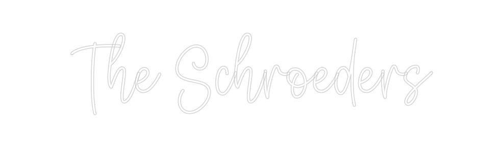 Create your Neon Sign The Schroeders